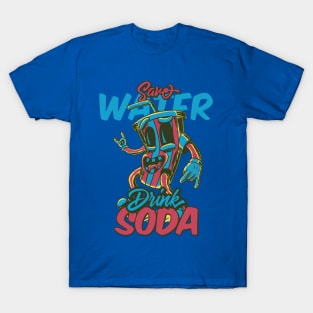 save water drink soda T-Shirt